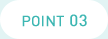 POINT 03
